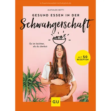 Ratgeber, GU, Mehrfarbig – Besonderheit: Ernährungsratgeber & Kochbuch speziell für Schwangere